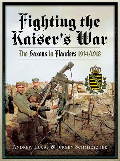 Fighting the Kaiser's War by Andrew Lucas and Jürgen Schmieschek
